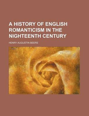 Book cover for A History of English Romanticism in the Nighteenth Century