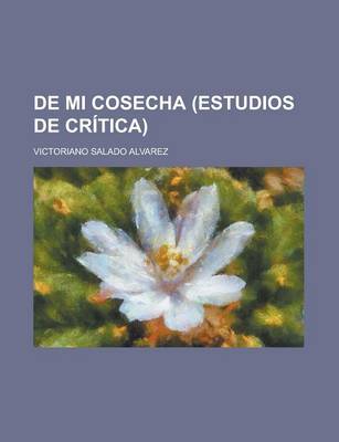 Book cover for de Mi Cosecha (Estudios de Critica)