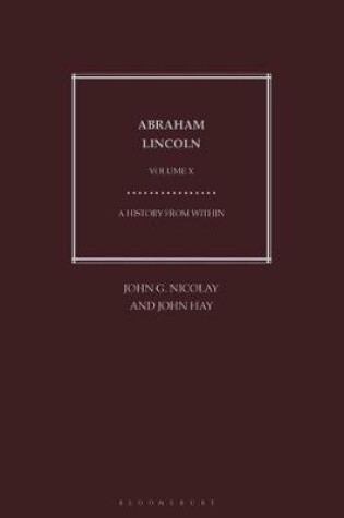 Cover of Abraham Lincoln: A History from Within - Volume 10