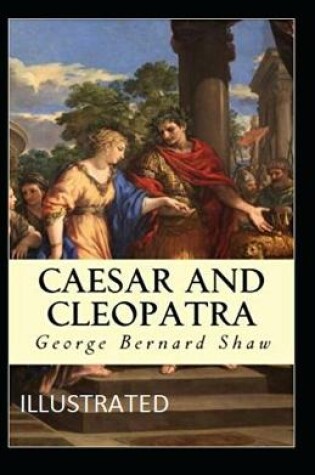 Cover of Caesar and Cleopatra Illustrated