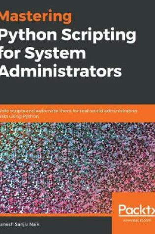 Cover of Mastering Python Scripting for System Administrators