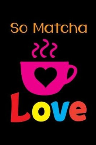 Cover of So Matcha Love