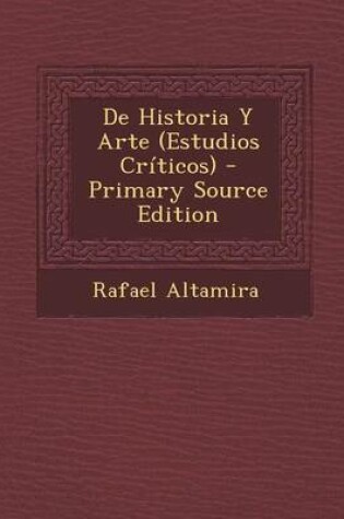 Cover of de Historia y Arte (Estudios Criticos)