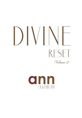 Book cover for Divine Reset - Volume 2 - Ann Elizabeth