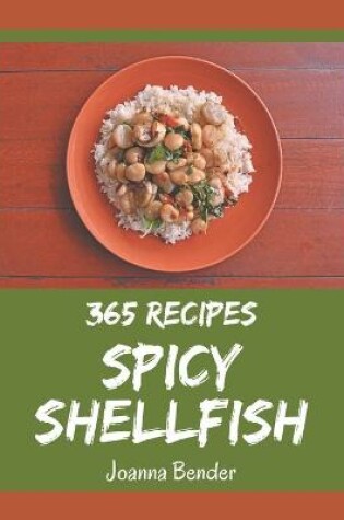 Cover of 365 Spicy Shellfish Recipes