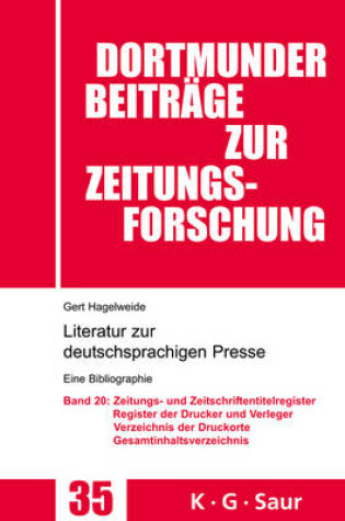 Cover of Zeitungs- Und Zeitschriftentitel- Register; Register Der Drucke Und Verleger; Verzeichnis Der Druck-, Verlags- Und Vertriebsorte; Gesamtverzeichnis