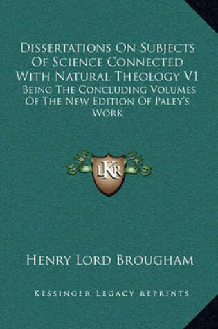 Cover of Dissertations on Subjects of Science Connected with Natural Theology V1