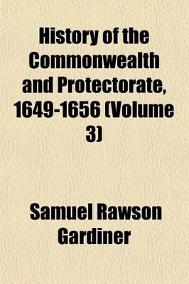 Book cover for History of the Commonwealth and Protectorate, 1649-1656 (Volume 3)