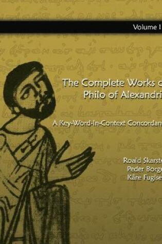 Cover of The Complete Works of Philo of Alexandria: A Key-Word-In-Context Concordance (Vol.1)