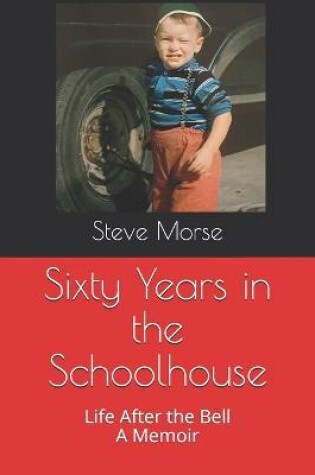 Cover of Sixty Years in the Schoolhouse