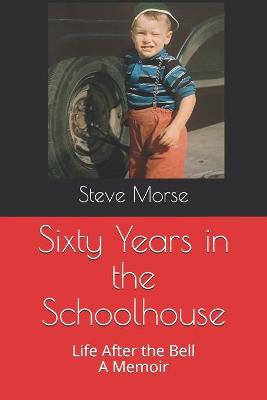 Book cover for Sixty Years in the Schoolhouse