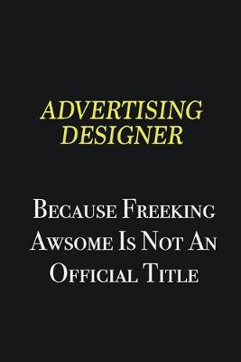 Book cover for Advertising Designer because freeking awsome is not an official title