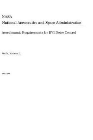 Cover of Aerodynamic Requirements for Bvi Noise Control