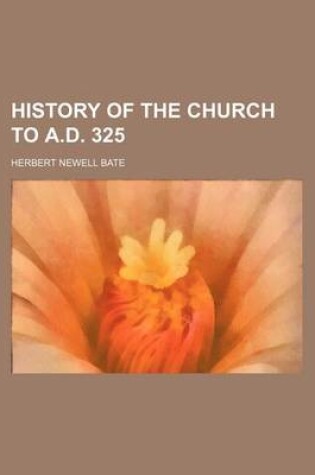 Cover of History of the Church to A.D. 325