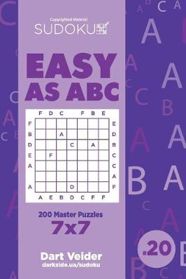 Cover of Sudoku Easy as ABC - 200 Master Puzzles 7x7 (Volume 20)