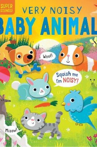 Cover of Very Noisy Baby Animals