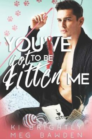 Cover of You've Got to be Kitten Me