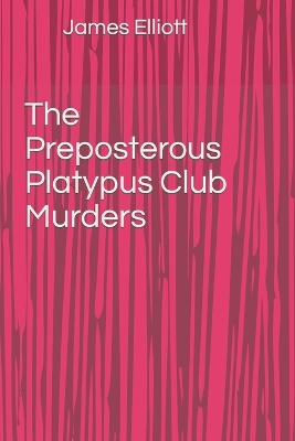 Book cover for The Preposterous Platypus Club Murders