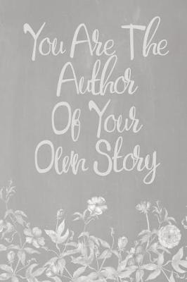 Cover of Pastel Chalkboard Journal - You Are The Author Of Your Own Story (Grey)