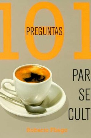 Cover of 101 Pregruntas Para Ser Culto