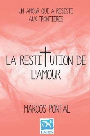 Cover of La restitution de l'amour