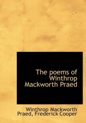 Book cover for The Poems of Winthrop Mackworth Praed