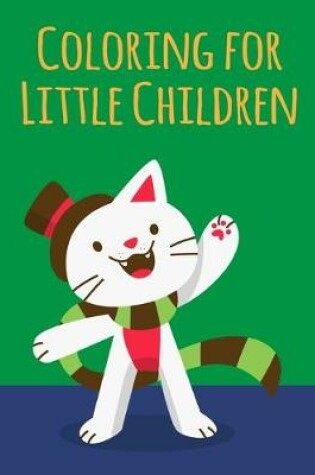 Cover of Coloring for Little Children