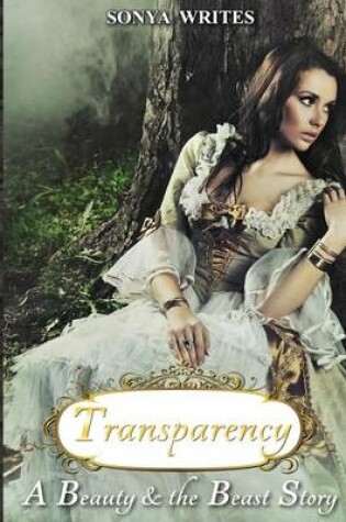 Cover of Transparency - a Beauty & the Beast story (Fairy Tales Retold)