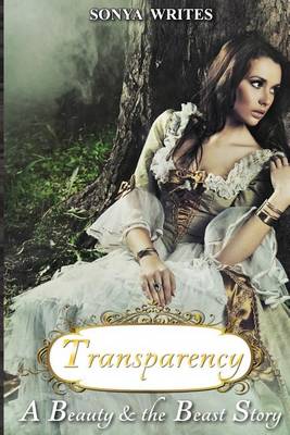 Book cover for Transparency - a Beauty & the Beast story (Fairy Tales Retold)