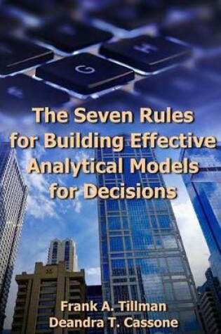 Cover of The Seven Rules for Building Effective Analytical Models for Decisions