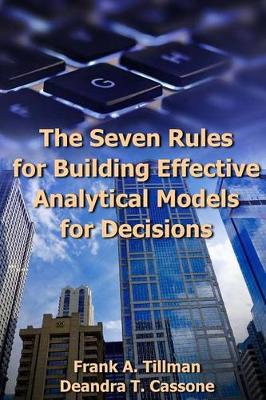 Book cover for The Seven Rules for Building Effective Analytical Models for Decisions