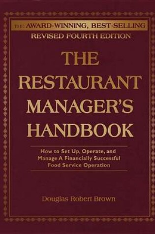 Cover of The Restaurant Manager's Handbook: How to Set Up, Operate, and Manage a Financially Successful Food Service Operation