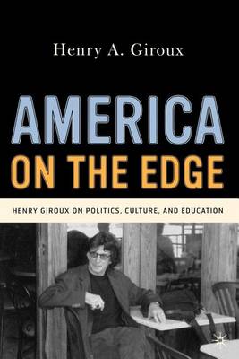 Book cover for America on the Edge: Henry Giroux on Politics, Culture, and Education