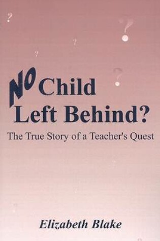 Cover of No Child Left Behind?