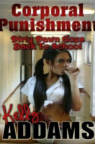 Cover of Corporal Punishment - Dirty Dawn Goes Back to School