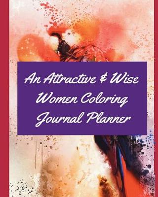 Book cover for An Attractive & Wise Women Coloring Journal Planner