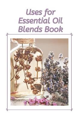 Book cover for Uses for Essential Oil Blends Book