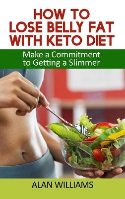 Cover of How to Lose Belly Fat with Keto Diet