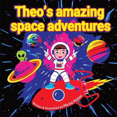 Cover of Theo's Amazing Space Adventures