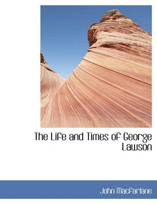 Book cover for The Life and Times of George Lawson