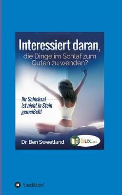 Book cover for Interessiert daran, die Dinge im Schlaf zum Guten zu wenden?