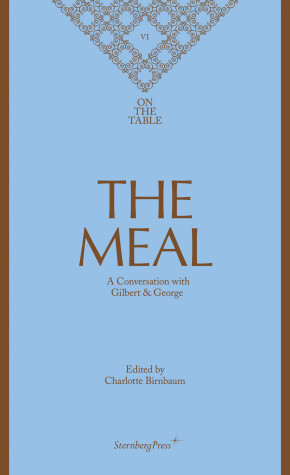 Cover of The Meal – A Conversation with Gilbert & George
