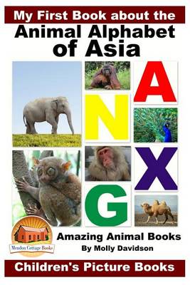 Book cover for My First Book about the Animal Alphabet of Asia - Amazing Animal Books - Children's Picture Books