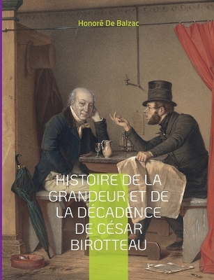 Book cover for Histoire de la grandeur et de la décadence de César Birotteau