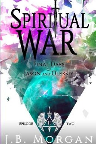 Cover of Spiritual War Final Days of Jason and Oleksiy