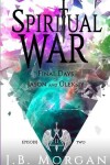 Book cover for Spiritual War Final Days of Jason and Oleksiy