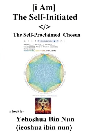 Cover of [I Am] The Self-Initiated / The Self-Proclaimed Chosen