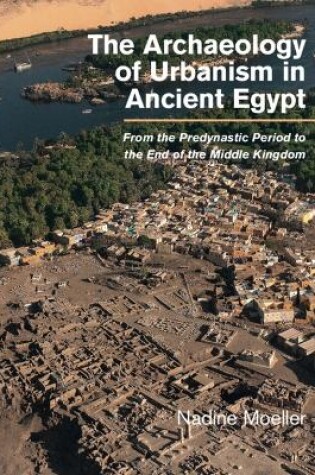 Cover of The Archaeology of Urbanism in Ancient Egypt