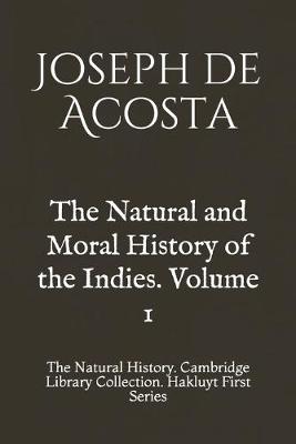 Book cover for The Natural and Moral History of the Indies. Volume 1