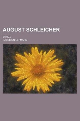 Cover of August Schleicher; Skizze